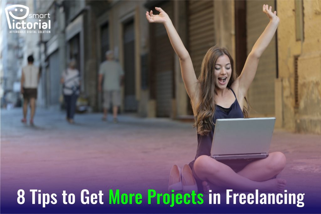 8 Tips to Help You Get More Projects in Freelancing